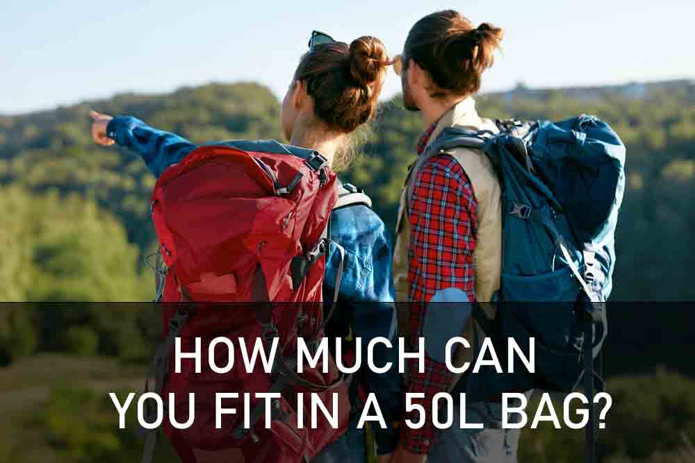 HOW MUCH CAN YOU FIT IN A 50L BAG?