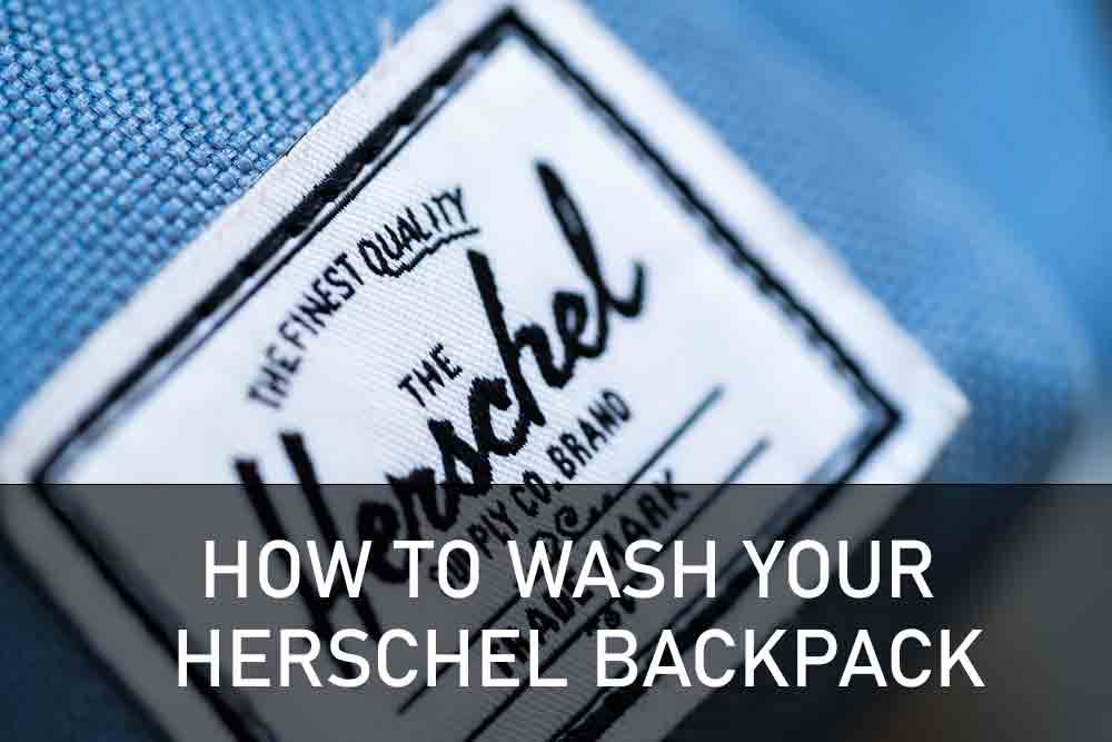 HOW TO WASH YOUR HERSCHEL BACKPACK